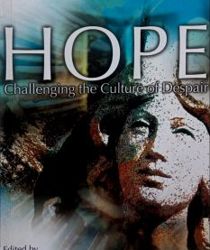 HOPE: CHALLENGING THE CULTURE OF DESPAIR