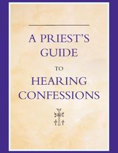 A PRIEST'S GUIDE TO HEARING CONFESSIONS