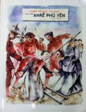 CHÂN PHƯỚC TỬ ĐẠO THẦY GIẢNG ANRÊ PHÚ YÊN (1625-1644)