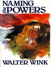 NAMING THE POWERS: THE LANGUAGE OF POWER IN THE NEW TESTAMENT 