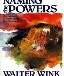 NAMING THE POWERS: THE LANGUAGE OF POWER IN THE NEW TESTAMENT 