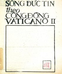 SỐNG ĐỨC TIN THEO CÔNG ĐỒNG VATICANÔ II