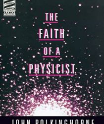 THE FAITH OF A PHYSICIST (THEOLOGY & THE SCIENCES SERIES)