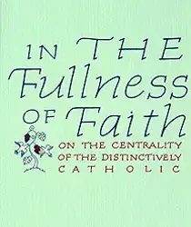 IN THE FULLNESS OF FAITH 