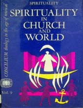 SPIRITUALITY IN CHURCH AND WORLD (CONCILIUM, VOL. 9)