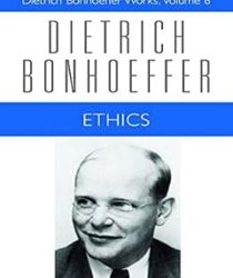 ETHICS, VOL. VI (DIETRICH BONHOEFFER WORKS)