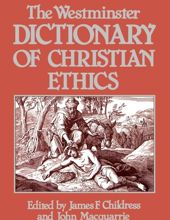 THE WESTMINSTER DICTIONARY OF CHRISTIAN ETHICS