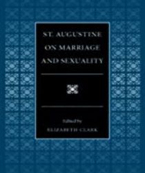 SAINT AUGUSTINE ON MARRIAGE AND SEXUALITY