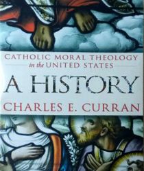 CATHOLIC MORAL THEOLOGY IN THE UNITED STATES