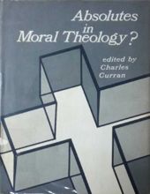 ABSOLUTES IN MORAL THEOLOGY?