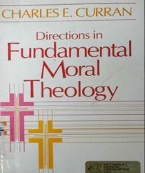 DIRECTIONS IN FUNDAMENTAL MORAL THEOLOGY