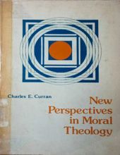 NEW PERSPECTIVES IN MORAL THEOLOGY