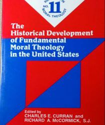 THE HISTORICAL DEVELOPMENT OF FUNDAMENTAL MORAL THEOLOGY IN THE UNITED STATES