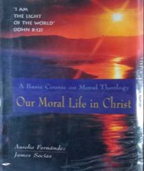 OUR MORAL LIFE IN CHRIST