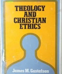 THEOLOGY AND CHRISTIAN ETHICS