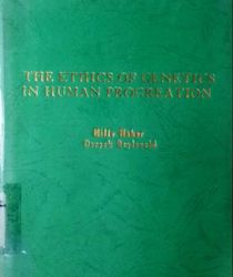 THE ETHICS OF GENETICS IN HUMAN PROCREATION