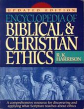 ENCYCLOPEDIA OF BIBLICAL AND CHRISTIAN ETHICS