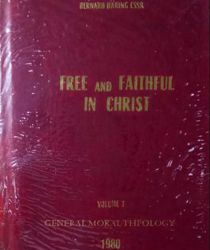 FREE AND FAITHFUL IN CHRIST. VOL. I. GENERAL MORAL THEOLOGY