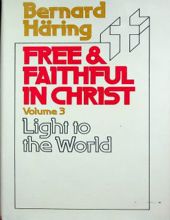 FREE AND FAITHFUL IN CHRIST: MORAL THEOLOGY FOR CLERGY AND LAITY