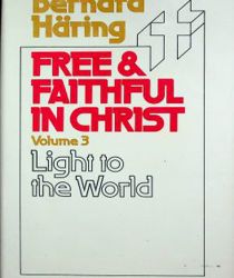 FREE AND FAITHFUL IN CHRIST: MORAL THEOLOGY FOR CLERGY AND LAITY