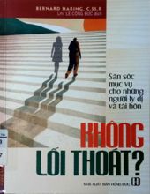 KHÔNG LỐI THOÁT?: SĂN SÓC MỤC VỤ CHO NHỮNG NGƯỜI LY DỊ VÀ TÁI HÔN