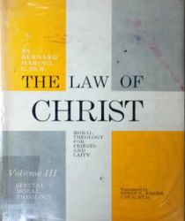 THE LAW OF CHRIST : VOL 3. SPECIAL MORAL THEOLOGY