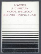 TOWARD A CHRISTIAN MORAL THEOLOGY