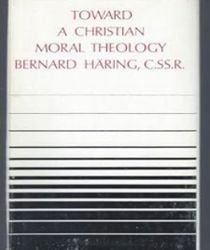 TOWARD A CHRISTIAN MORAL THEOLOGY