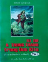 TỰ DO VÀ TRUNG THÀNH TRONG ĐỨC KITÔ. TẬP I