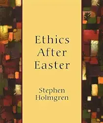 ETHICS AFTER EASTER