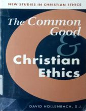 THE COMMON GOOD AND CHRISTIAN ETHICS