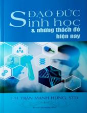 ĐẠO ĐỨC SINH HỌC VÀ NHỮNG THÁCH ĐỐ HIỆN NAY