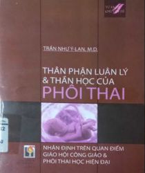 THÂN PHẬN LUÂN LÝ VÀ THẦN HỌC CỦA PHÔI THAI