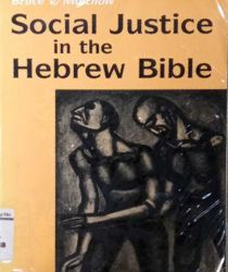 SOCIAL JUSTICE IN THE HEBREW BIBLE