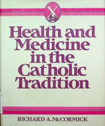 HEALTH AND MEDICINE IN THE CATHOLIC TRADITION