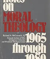 NOTES ON MORAL THEOLOGY 1965 THROUGH 1980