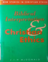 BIBLICAL INTERPRETATION AND CHRISTIAN ETHICS