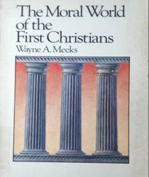 THE MORAL WORLD OF THE FIRST CHRISTIANS