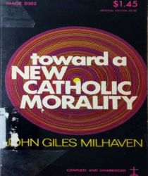 TOWARD A NEW CATHOLIC MORALITY