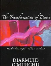 THE TRANSFORMATION OF DESIRE