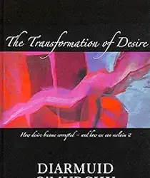 THE TRANSFORMATION OF DESIRE