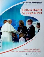 ĐỒNG HÀNH VỚI GIA ĐÌNH: NHỮNG GIÁO HUẤN CỦA ĐGH PHANXICÔ VỀ GIA ĐÌNH