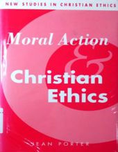 MORAL ACTION AND CHRISTIAN ETHICS