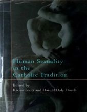 HUMAN SEXUALITY IN THE CATHOLIC TRADITION