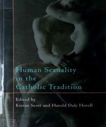 HUMAN SEXUALITY IN THE CATHOLIC TRADITION