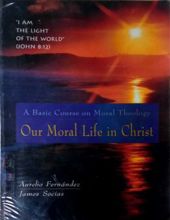 OUR MORAL LIFE IN CHRIST