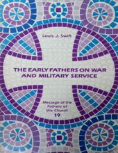 MESSAGE OF THE FATHERS OF THE CHURCH: EARLY FATHERS ON WAR AND MILITARY SERVICE 