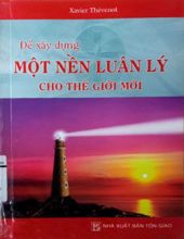 ĐỂ XÂY DỰNG MỘT NỀN LUÂN LÝ CHO THẾ GIỚI