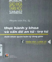 THỰC HÀNH Y KHOA VÀ VẤN ĐỀ AN TỬ - TRỢ TỬ DƯỚI NHÃN QUAN LUÂN LÝ CÔNG GIÁO