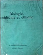 BIOLOGIE, MÉDECINE ET ÉTHIQUE